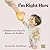 I'm Right Here: A Reassurance Story for Babies and Toddlers (Little Harley)