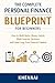 The Complete Personal Finance Blueprint for Beginners: How to Build Better Money Habits, Make Smarter Decisions, and Create Long-Term Financial Freedom (Investing for Beginners Series)