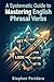 A Systematic Guide to Mastering English Phrasal Verbs