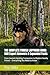 THE COMPLETE FINNISH LAPPHUND GUIDE: 500 Expert Answers & Expanded Facts: From Ancient Herding Companion to Modern Family Friend – Everything You Need to Know (The Complete Dog Guide Series)