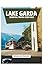 LAKE GARDA ESSENTIAL TRAVEL GUIDE 2026