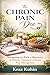 The Chronic Pain Doc : Navigating the Path to Recovery A Holistic Approach to Chronic Pain Management