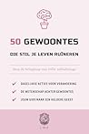 50 gewoontes die stil je leven ruïneren: Stop de kringloop van stille zelfsabotage (Dutch Edition)