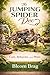 The Jumping Spider Doc Bloom Brag: Care, Behavior, and More