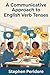 A Communicative Approach to English Verb Tenses