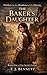 The Bakers Daughter : Hidden in the Shadows of the Queen (The Silent Court Book 1)