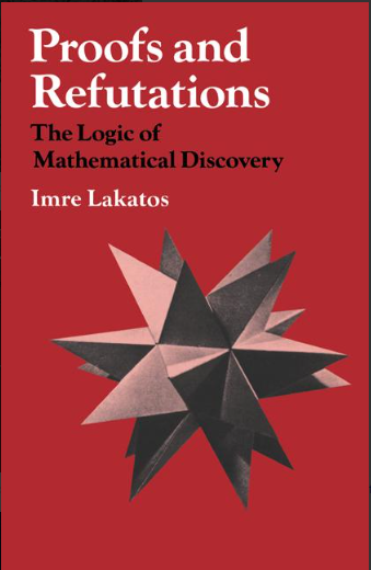 Proofs and Refutations: The Logic of Mathematical Discovery (Paperback)