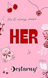 Her by Destarny Her by Destarny