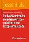 Die Biodiversität der Zwischenwirtspopulationen von Toxoplasma gondii (essentials) (German Edition)