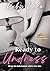 Ready to Undress: Denn du b...