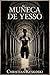 MUÑECA DE YESO (Spanish Edition)