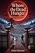 WHERE THE DEAD HUNGER: A Novel of Forbidden Ancestral Rituals