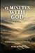 15 Minutes with God, A Dail...