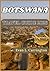 BOTSWANA TRAVEL GUIDE 2026: Understanding Botswana: Culture, Wildlife, Cities, and Practical Information for Responsible Visitors (Evan L. Carrington World Travel Collection)