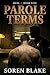 Parole Terms: A Dark Ex-Con MM Romance Novelette (HEEL)