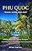 PHU QUOC TRAVEL GUIDE 2026-2027: Discover Hidden beaches , Luxury escapes , Local secrets & The ultimate Island EXperience