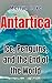 ANTARCTICA: Ice, Penguins, and the End of the World (LIBERATED LIFE)