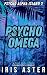 Psycho Omega by Iris Aster