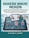 MUTTERN INNERE MEDIZIN: Ein praxisorientierter, evidenzbasierter Leitfaden für Innere Medizin, klinische Diagnostik, Behandlungsalgorithmen, ... und Prüfungsvorbereitung (German Edition)