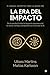 La Era del Impacto: Cómo la IA está cambiando las reglas de juego (Spanish Edition)
