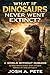 What If Dinosaurs Never Wen...