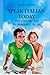 SPEAK ITALIAN TODAY: Act Your Way to Fluency – Part 1