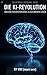 NEURO CORE: Der AI Workflow Blueprint: Maximale Effizienz durch KI-Automatisierung und intelligente Systeme (2026 Edition) (German Edition)