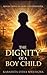 The Dignity of a Boy Child: Reflections on Hope and Strength