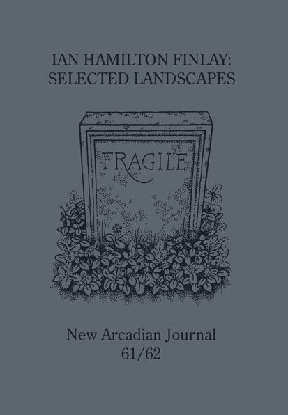 Ian Hamilton Finlay: Selected Landscapes. Gardens, Parks, and Cityscapes across Britain, Mainland Europe, and the USA