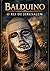 Balduíno — O Rei de Jerusalém by WANDERSON DE CARVALHO