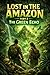 Lost in the Amazon: Part 2 – The Green Echo: A Thrilling Survival Adventure in the Heart of the Deadliest Jungle