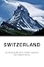 SWITZERLAND: 150 Remarkable Facts, Hidden Histories, and Cultural Secrets (The World Fact Library)