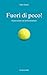 Fuori di poco!: Osservazioni sul perfezionismo (Italian Edition)