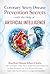 Coronary Artery Disease Prevention Secrets with the Help of Artificial Intelligence: Stop Heart Disease Before It Starts. The 10-Minute-a-Day Heart Attack ... (AI and Heart Disease Prevention Book 1)