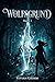 Wolfsgrund (Wolfsgrund - Trilogie 1) (German Edition)