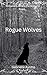 Rogue Wolves (The Town of Mistwick Book 1)