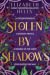 Stolen by Shadows (Beasts of the Briar, #6)