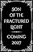 Son of the Fractured Light ...