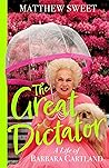 The Great Dictator: A Life of Barbara Cartland