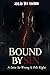 BOUND BY SIN: A Love So Wrong It Felt Right