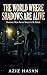 The World Where Shadows Are Alive: When Shadows Become Conscious, Humanity Becomes the Experiment