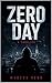 ZERO DAY: A Thriller