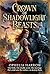 Crown of Shadowlight Beasts: A Forced Marriage Romantasy of Shadow Beasts, Forbidden Magic, and a Warden Who Claims the Spare