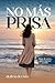 NO MAS PRISA (Spanish Edition)