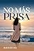 NO MAS PRISA (Spanish Edition)