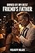 Owned by My Best Friend’s Father by Felicity Blaze