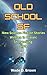 Old School SF: New Science Fiction Stories Written in Classic Storytelling Style, Vol. 2 (Old School SF; New Science Fiction Stories Written In Classic Storytelling Style)