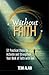 Without Faith: 52 Practical Steps to Activate and Strengthen Your Walk of Faith with God