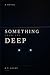 Something From The Deep