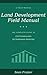 Land Development Field Manual: The Complete Guide to Civil Construction for Subdivision Build-Out